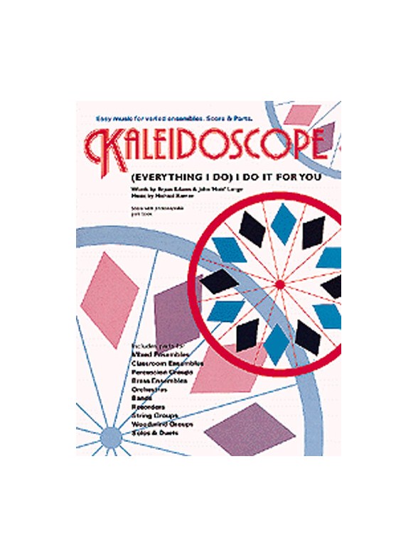 Kaleidoscope: (Everything I Do) I Do It For You