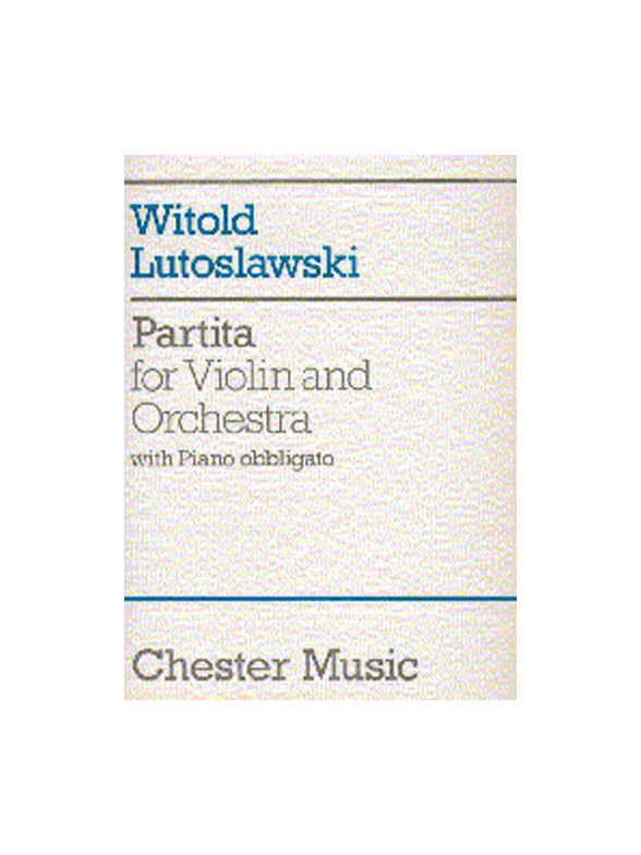 Witold Lutoslawski: Partita For Violin And Orchestra (Score)