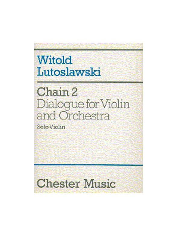 Witold Lutoslawski: Chain 2 Dialogue For Violin And Orchestra (part)