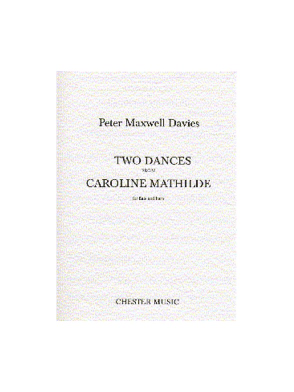 Peter Maxwell Davies: Two Dances From Caroline Mathilde