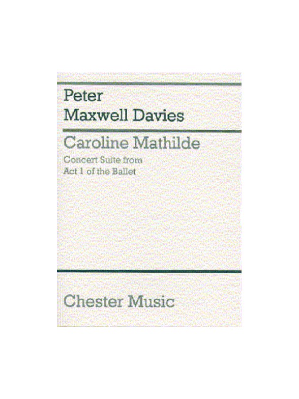 Peter Maxwell Davies: Caroline Mathilde Act I (Concert Suite) (Miniature Score)