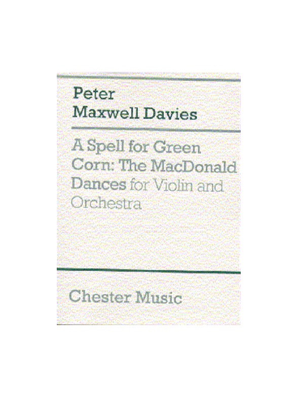 Peter Maxwell Davies: A Spell For Green Corn - The MacDonald Dances