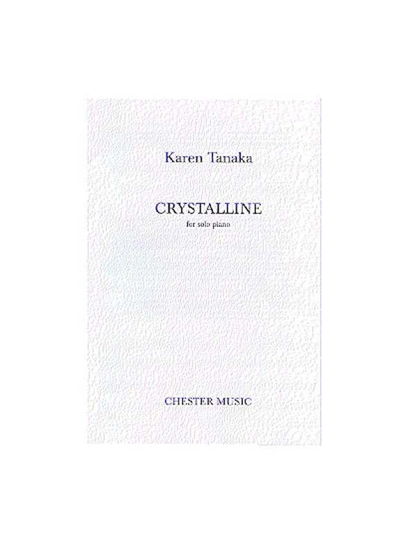 Karen Tanaka: Crystalline For Solo Piano