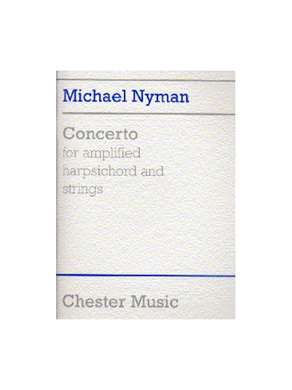 Michael Nyman: Concerto For Amplified Harpsichord And Strings
