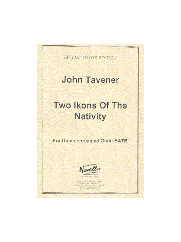 John Tavener: Two Ikons Of The Nativity