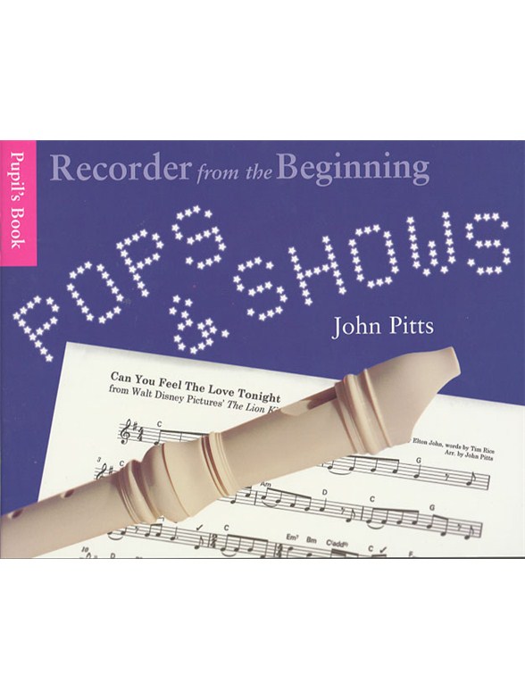 Recorder From The Beginning: Pops And Shows - Pupil's Book
