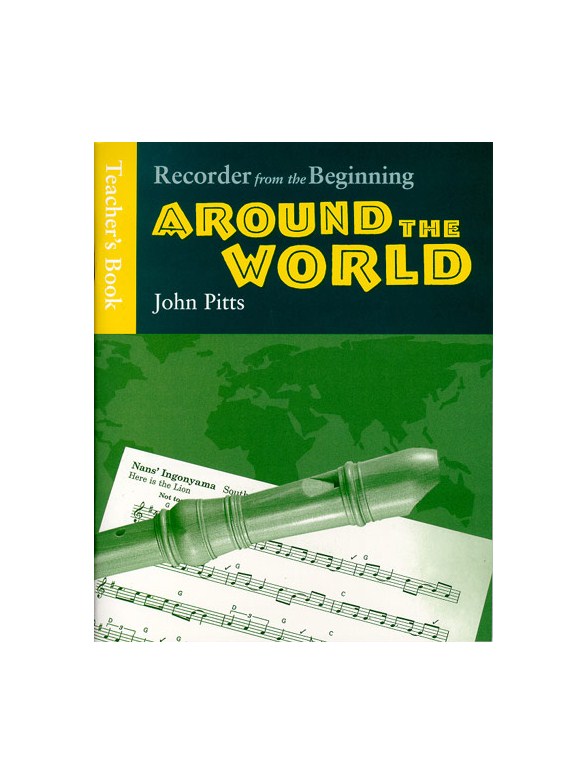Recorder From The Beginning: Around The World - Teacher's Book