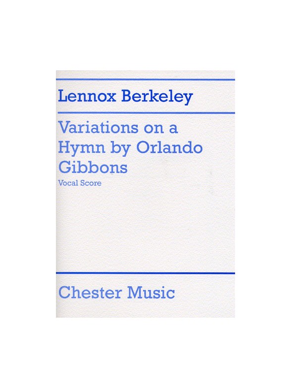 Lennox Berkeley: Variations On A Hymn By Orlando Gibbons (Vocal Score)