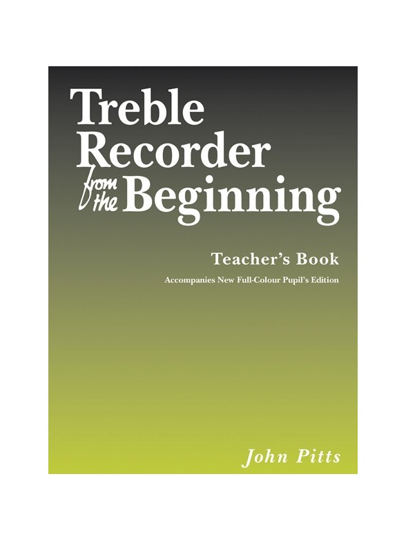 John Pitts: Treble Recorder From The Beginning - Teacher's Book (Revised Edition)
