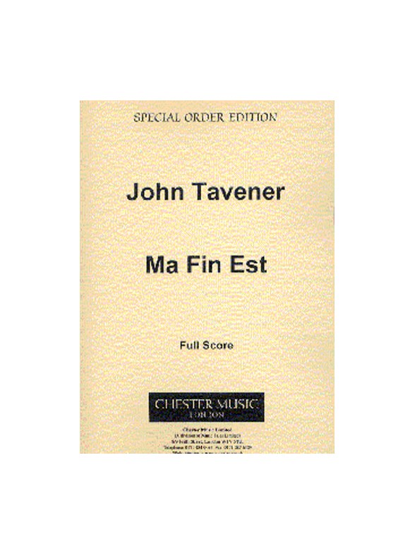 John Tavener: Ma Fin Est