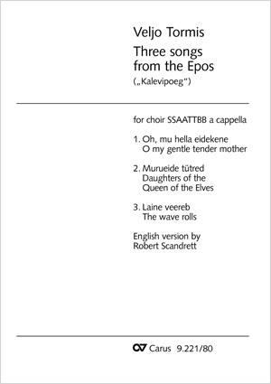 Veljo Tormis: Three Soongs From The Epos : Kalevipoeg