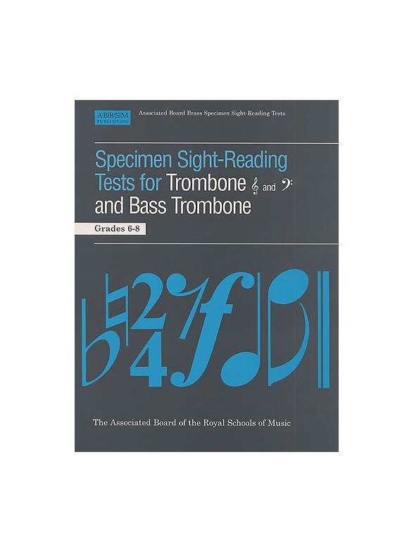 Specimen Sight-Reading Tests For Trombone And Bass Trombone Grades 6-8