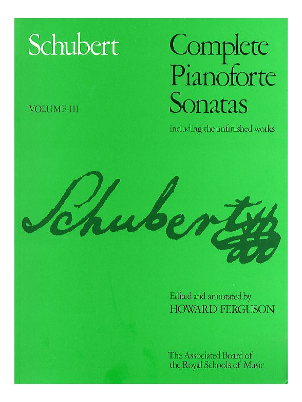 Franz Schubert: Complete Pianoforte Sonatas Including The Unfinished Works - Volume III (ABRSM)