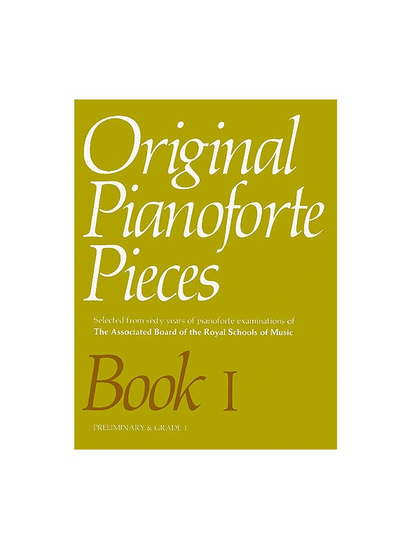 Original Pianoforte Pieces Book I Preliminary-Grade 1