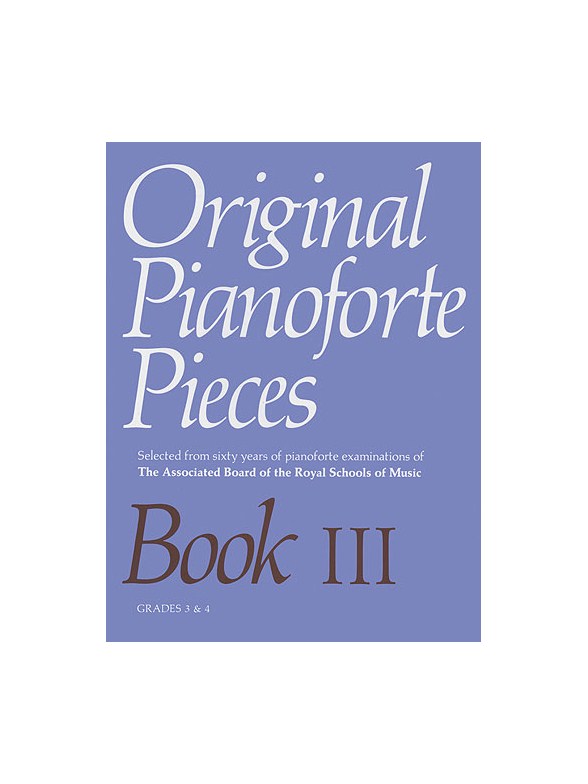 Original Pianoforte Pieces: Book III - Grades 3-4