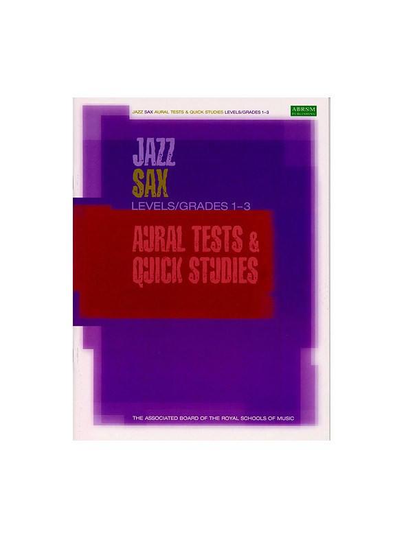 ABRSM Jazz: Sax Aural Tests And Quick Studies Levels/Grades 1-3