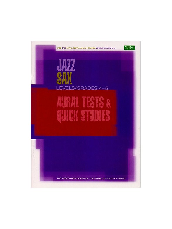 ABRSM Jazz: Sax Aural Tests And Quick Studies Levels/Grades 4-5