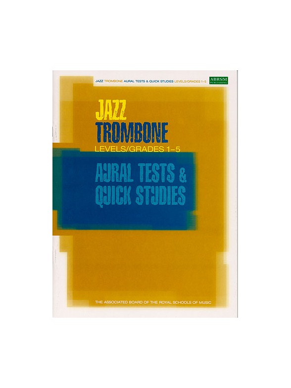 ABRSM Jazz: Trombone Aural Tests And Quick Studies Levels/Grades 1-5