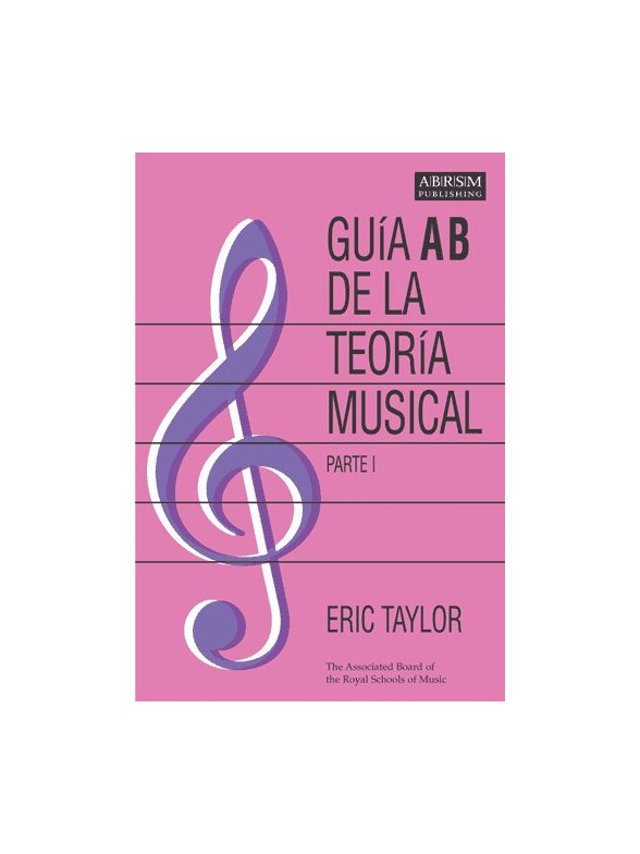 Eric Taylor: Guía AB De La Teoría Musical - Parte 1