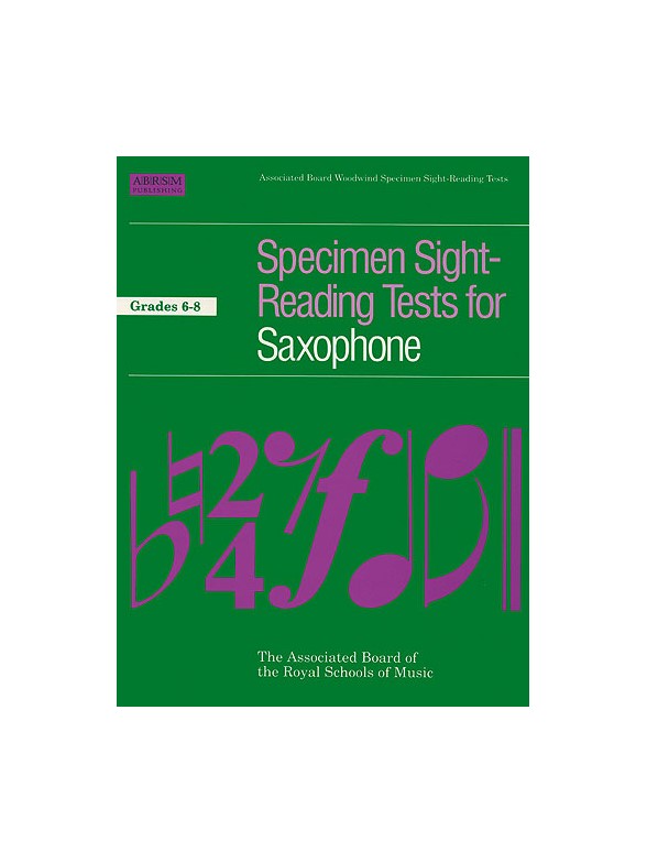 Specimen Sight-Reading Tests For Saxophone Grades 6-8