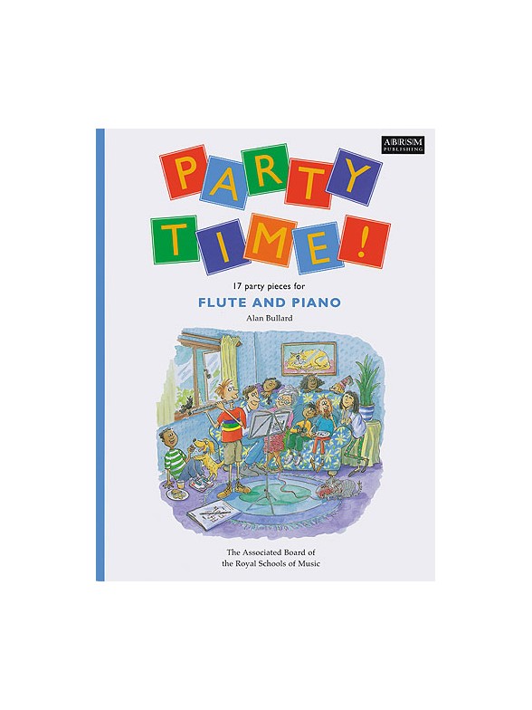 Alan Bullard: Party Time! 17 Party Pieces For Flute And Piano