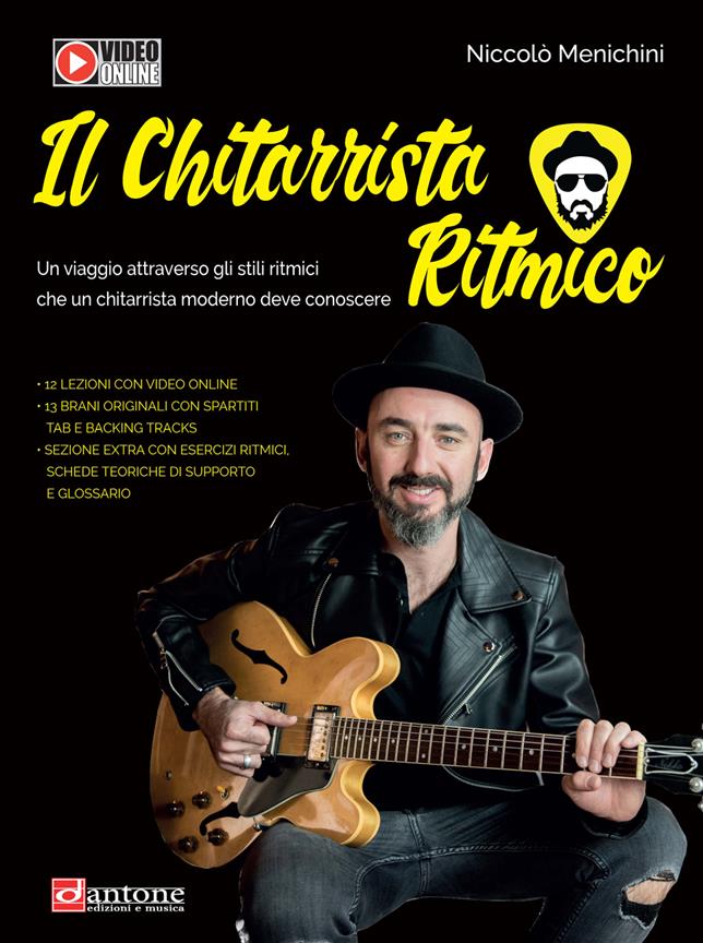 Il Chitarrista Ritmico : Un Viaggio Attraverso Gli Stili Ritmici Che Un Chitarrista Moderno Deve Conoscere