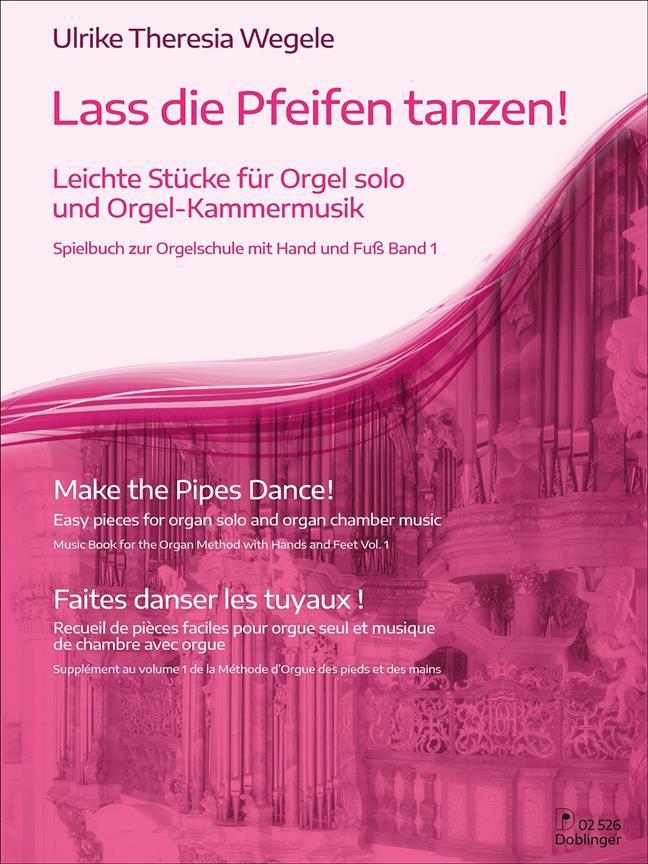 Lass Die Pfeifen Tanzen - Band 1 : Leichte Stücke Für Orgel Solo und Orgel-Kammermusik