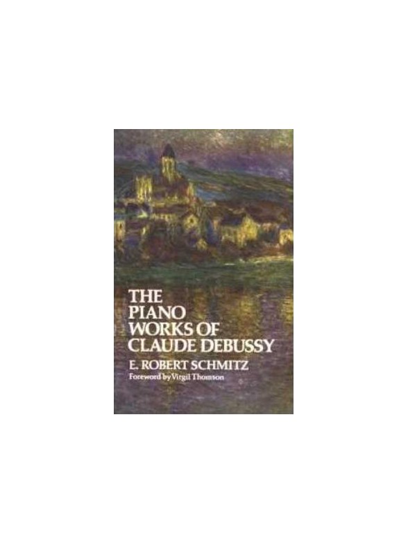 The Piano Works Of Claude Debussy