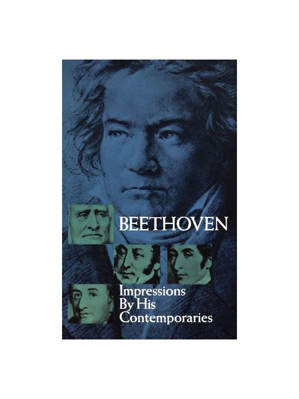 Beethoven: Impressions By His Contemporaries