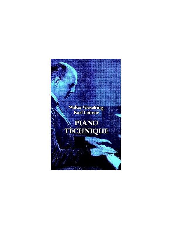 Walter Gieseking/Karl Leimer: Piano Technique
