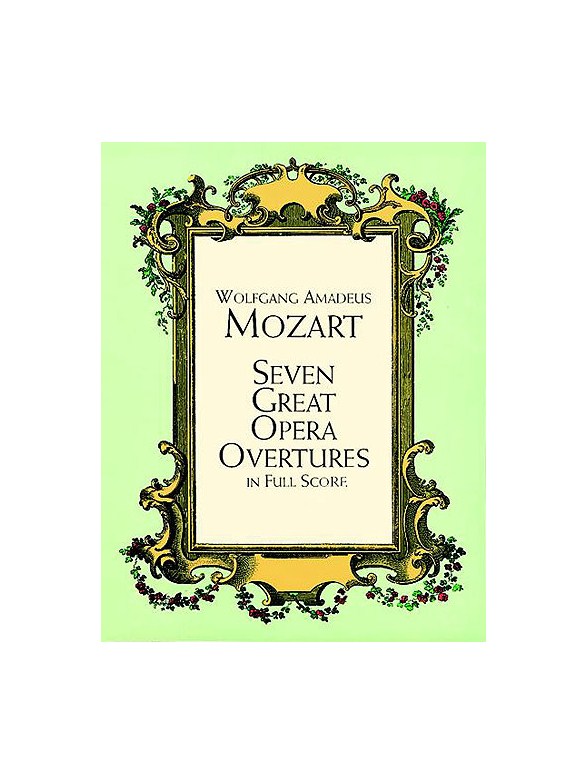 Mozart: Seven Great Opera Overtures In Full Score