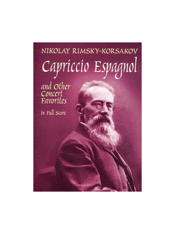 Rimsky-Korsakov: Capriccio Espagnol and other Concert Favorites in Full Score