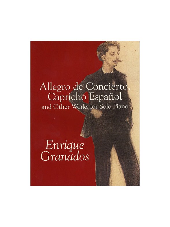 Granados: Allegro De Concierto, Capricho Espanol And Other Works For Solo Piano