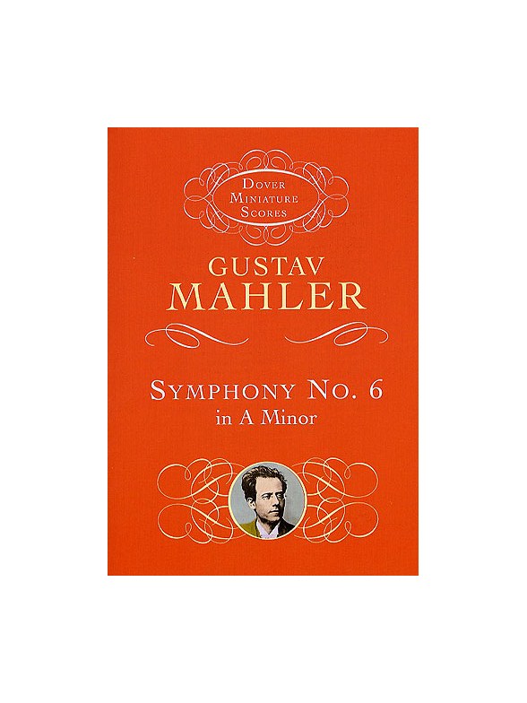 Gustav Mahler: Symphony No.6 In A Minor (Miniature Score)