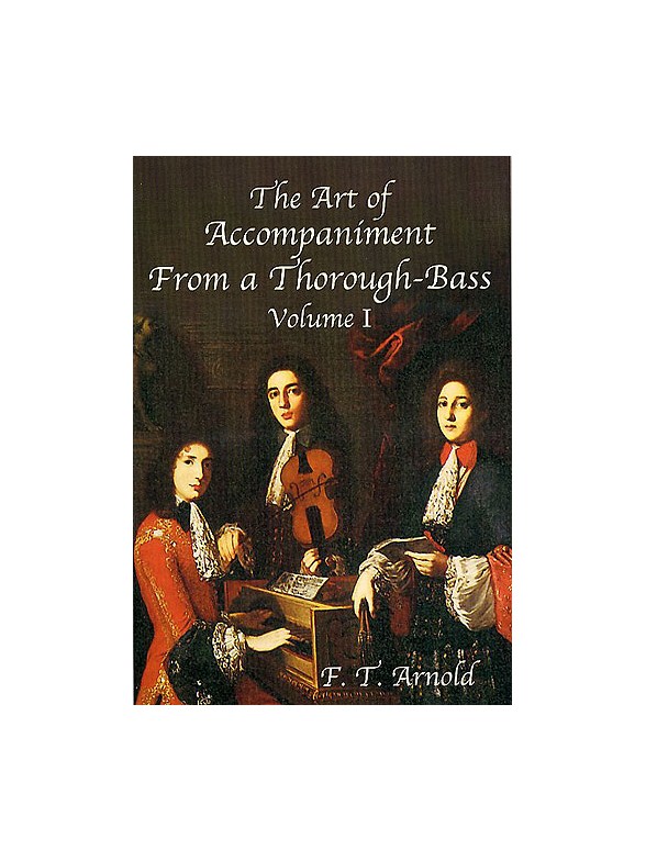 The Art Of Accompaniment From A Thorough-Bass Volume I