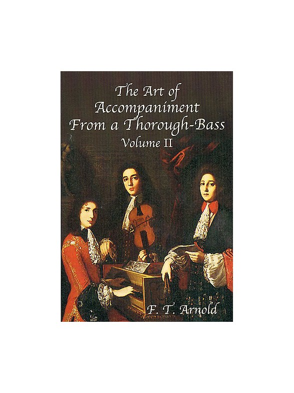 The Art Of Accompaniment From A Thorough-Bass Volume II