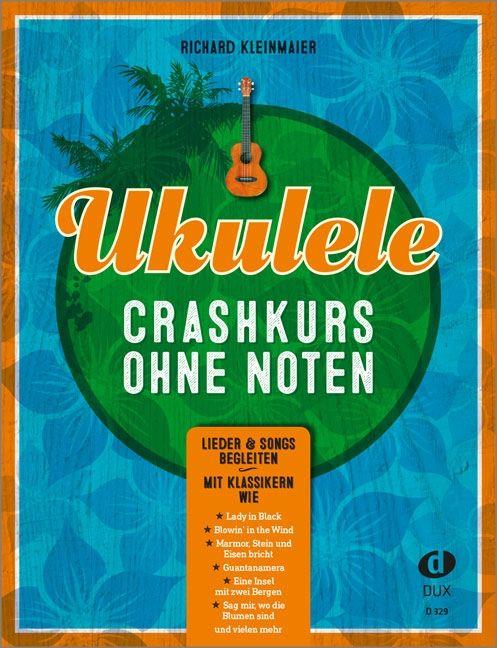 Ukulele : Crashkurs Ohne Noten