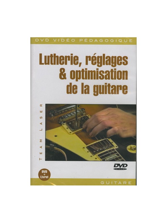 Lutherie, Réglages & Optimisation de la Guitare