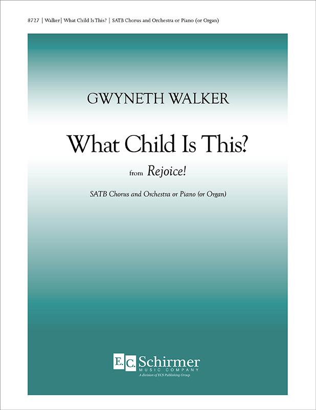 Gwyneth Walker: What Child Is This (SATB)