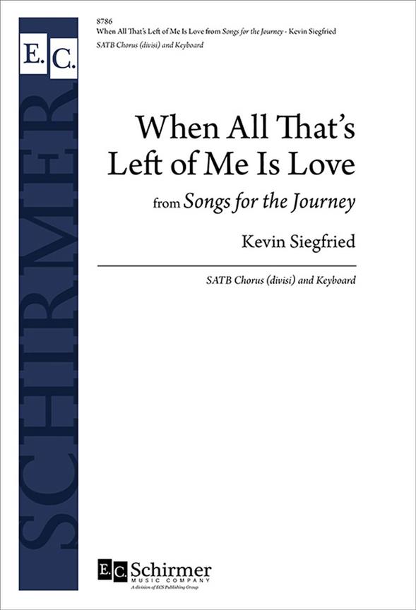 When All That's Left of Me Is Love : From Songs for the Journey