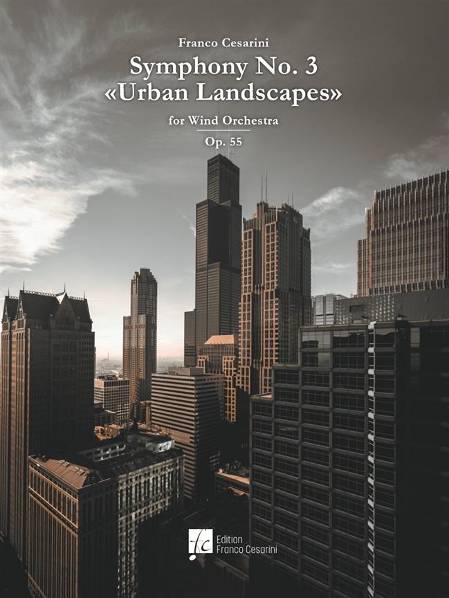 Symphony Nr. 3 Urban Landscapes Op. 55 : for Wind Orchestra, Full Score