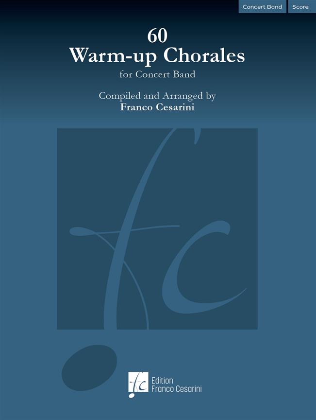 60 Warm-up Chorales for Concert Band : Compiled and Arranged by Franco Cesarini