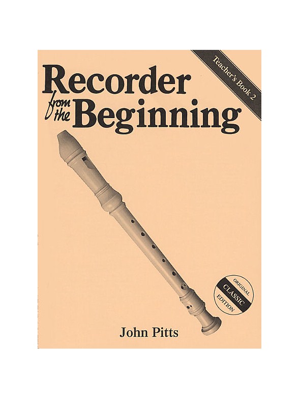 Recorder From The Beginning: Teacher?s Book 2 (Classic Edition)