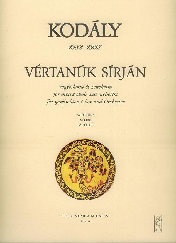 Vertan·k sírjan für gem. Chor und Orchestra (Tex : für gem. Chor und Orchestra (Text aus Bozóky-énekeskönyv 1797)'