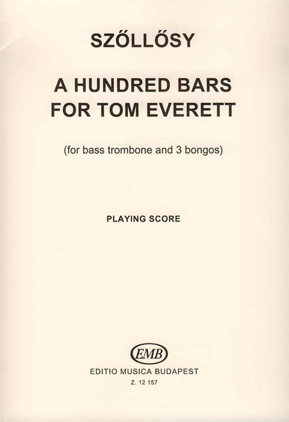 A Hundred Bars for Tom Everett für Bassposaune : für Bassposaune und 3 Bongos