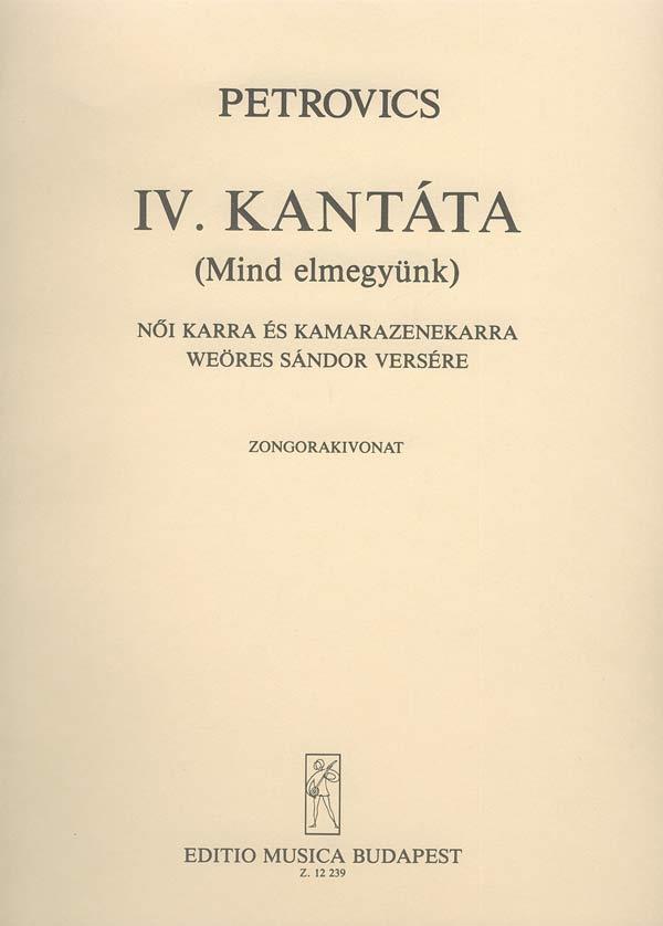 Kantate Nr. 4 (Mind elmegyünk) : für Frauenchor und Kammerorchester nach dem Gedicht von S. Weöres
