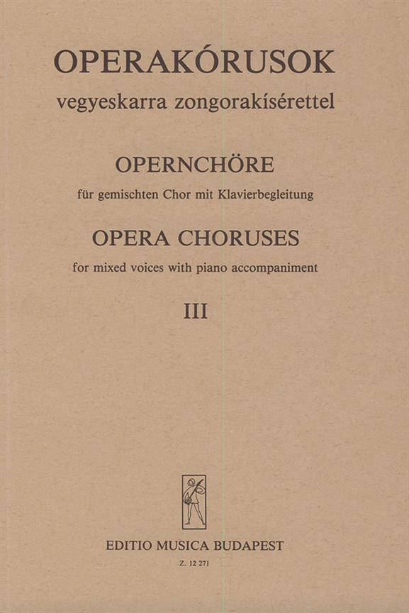 Opernchöre III für gemischten Chor mit Klavierbeg : für gemischten Chor mit Klavierbegleitung