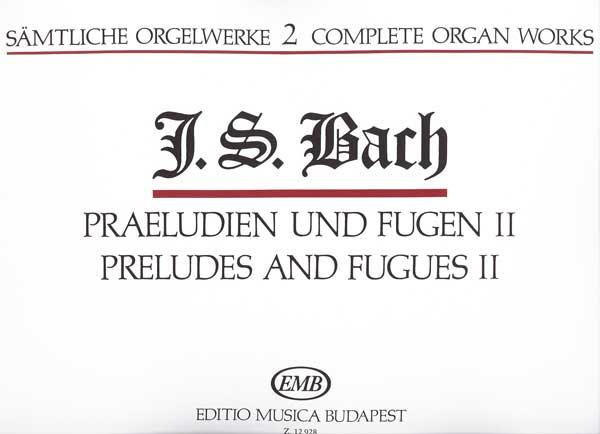 Sämtliche Orgelwerke II Preludes and Fugues II : Preludes and Fugues II