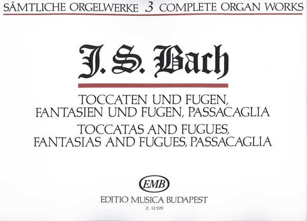 Sämtliche Orgelwerke III Toccaten und Fugen, Fant : Toccaten und Fugen, Fantasien und Fugen, Passacaglia
