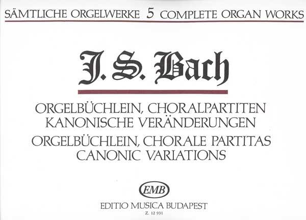Sämtliche Orgelwerke V Orgelbüchlein, Choralparti : Orgelbüchlein, Choralpartiten, Kanonische Veränderungen